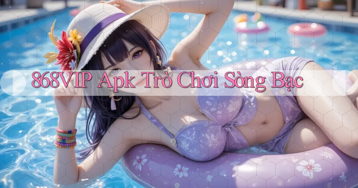 868vip apk trò chơi sòng bạc