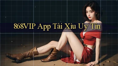 868vip app tài xỉu uy tín
