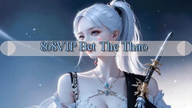 868vip bet the thao
