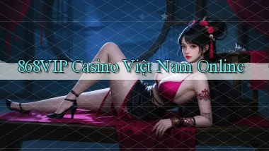 868vip casino việt nam online