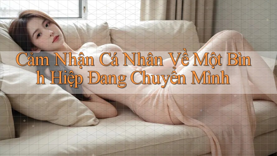 Cảm Nhận Cá Nhân Về Một Bình Hiệp Đang Chuyển Mình