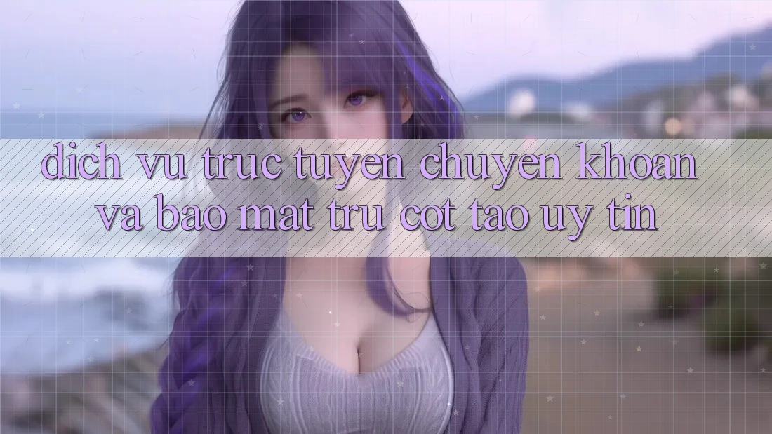 Dịch vụ trực tuyến Chuyển khoản Và Bảo Mật: Trụ Cột Tạo Uy Tín