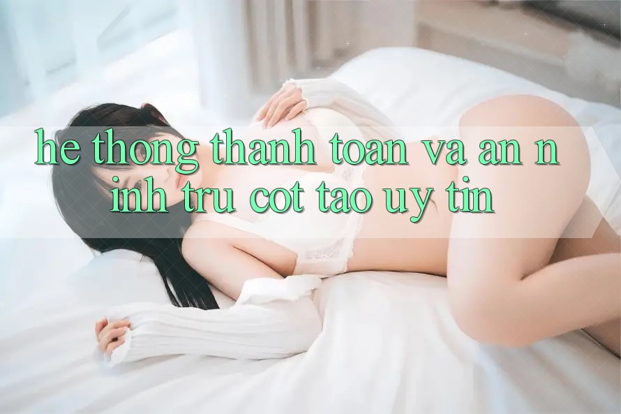 Hệ Thống Thanh toán Và An ninh: Trụ Cột Tạo Uy Tín