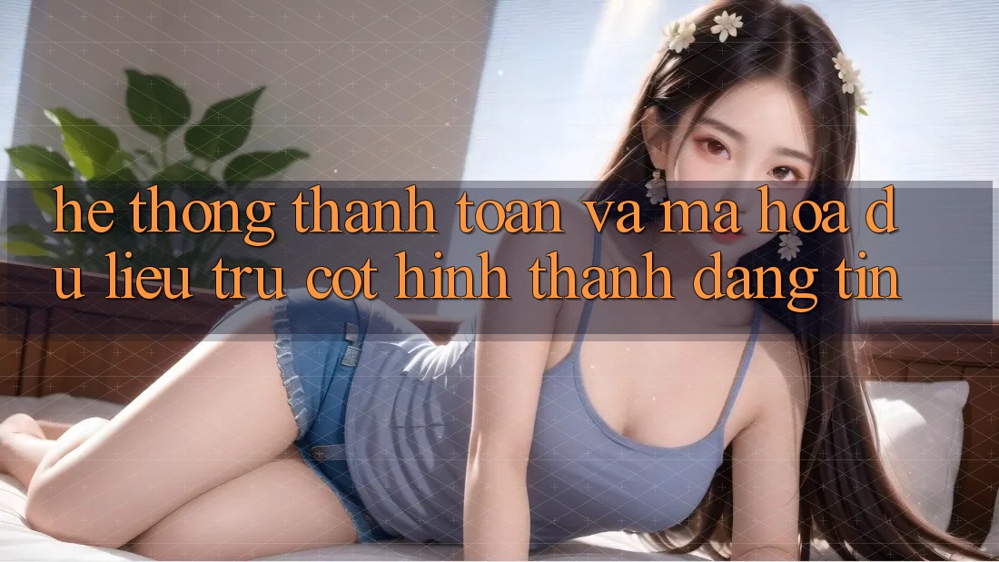 Hệ Thống Thanh toán Và Mã hóa dữ liệu: Trụ Cột Hình thành Đáng tin