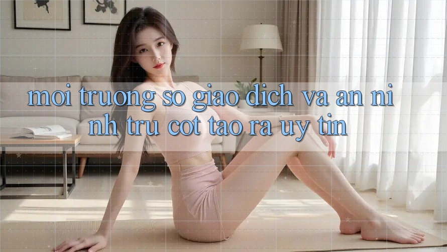 Môi trường số Giao dịch Và An ninh: Trụ Cột Tạo ra Uy Tín