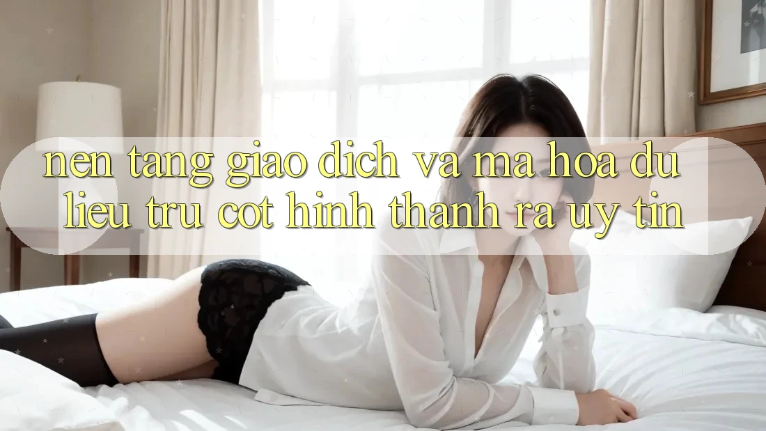 Nền tảng Giao Dịch Và Mã hóa dữ liệu: Trụ Cột Hình thành ra Uy Tín